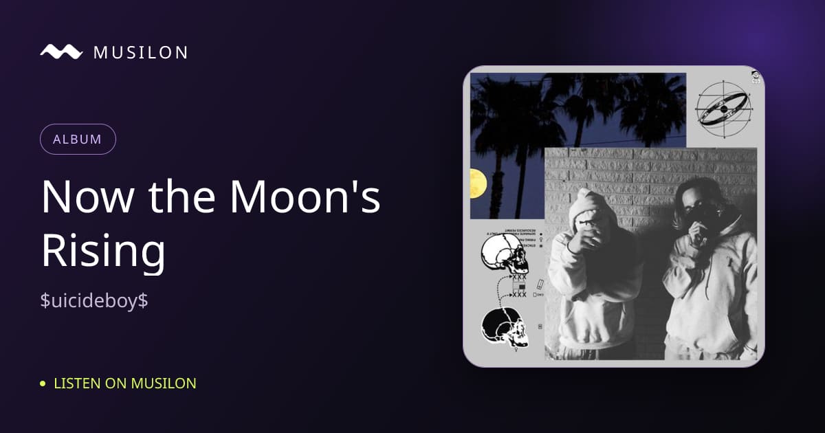 دانلود آلبوم Now the Moon's Rising از $uicideboy$ | موزیلون